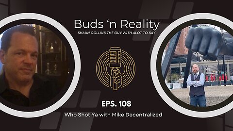 S3E19 - Who Shot Ya with Mike Decentralize