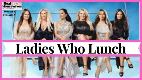 RHOSLC The Real Housewives of Salt Lake City | Season 1 (S1 Ep 5) Ladies Who Lunch