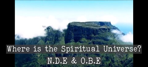 Where is the Spiritual Universe? N.D.E & O.B.E - Rob Mercury 23 June 2022