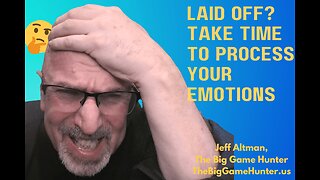 Laid Off? Take Time to Process Your Emotions