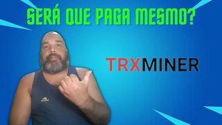 TRX MINER | SERÁ QUE PAGA MESMO?