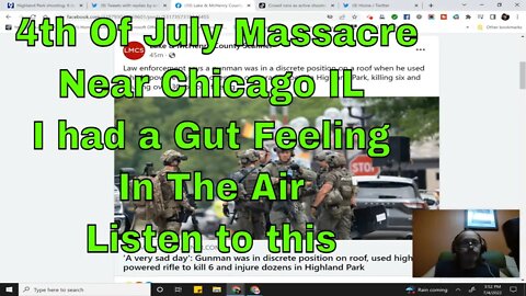 4th Of July Massacre #HighlandPark IL - had a bad feeling this am I recorded it: Jul 4, 2022 3:59 PM