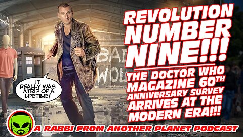 Revolution Number Nine!!! The Doctor who Magazine 60th Anniversary Survey Arrives at the Modern Era