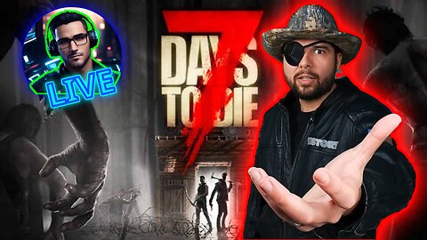 7 DAYS TO DIE Freethinker Gaming stream and chat EXCLUSIVELY ON RUMBLE
