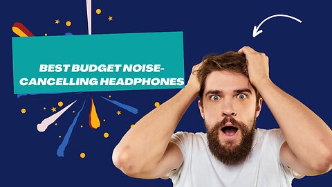 Best budget noise-cancelling headphones