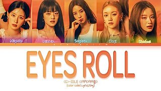 (G)-IDLE - Eyes Roll