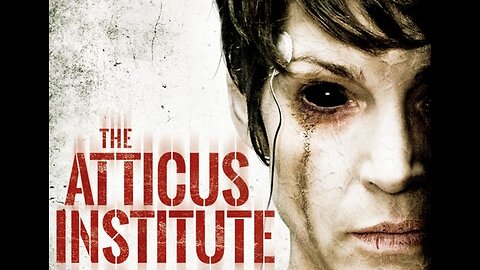 THE ATTICUS INSTITUTE (Based On The Real Event)