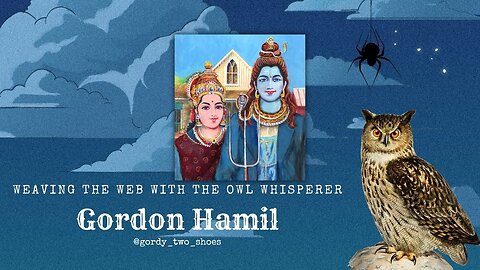 Weaving the Web with the Owl Whisperer Gordon Hamil -@gordytwoshoes4955