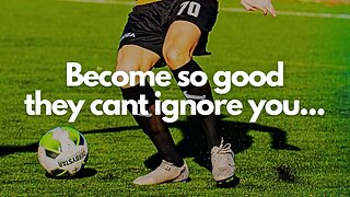 How to become SO good at soccer coaches can't ignore you...