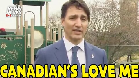 Trudeau ACTUALLY THINKS Canadians Like Him...😂😂