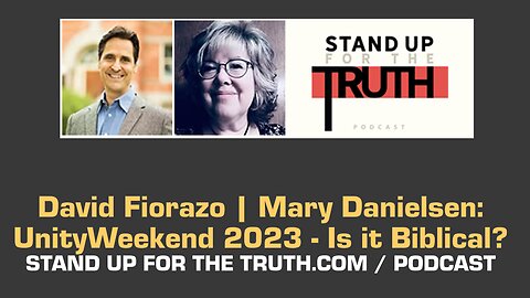 David Fiorazo | Mary Danielsen: UnityWeekend 2023 - Is it Biblical?