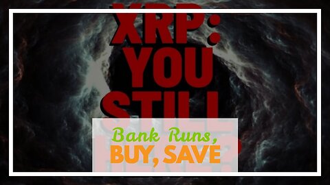 Bank Runs, The Ripple Stellar Show & XRP “Secret Sauce”