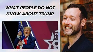 What people do not know about Trump