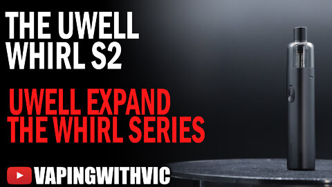 UWell Whirl S2 - UWell's pod expansion continues