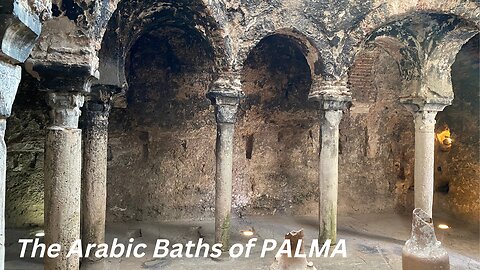 The Arabic Baths Palma of Mallorca