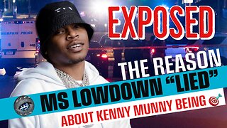 ⚡️ The "REAL" Reason Ms Lowdown "LIED" About "PRE" Kenny Munny Being 🔫 And K🎯lled EXPOSED!