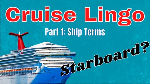 Cruise Lingo Part 1 - Ship Terms