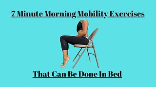 7 Minute Morning Mobility Exercises That Can Be Done In Bed
