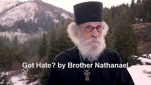 Got Hate? by Brother Nathanael