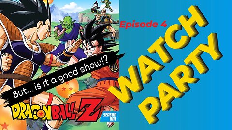 Dragon Ball Z Ep. 004 | Watch Party