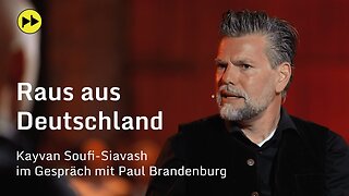 Raus aus Deutschland – Kayvan Soufi-Siavash im Gespräch@Paul Brandenburg🙈