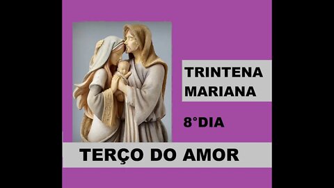 Trintena Mariana 8ºDia 08/05/2022 Terço do Amor pelas mães