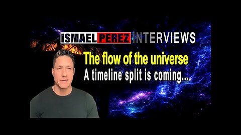 ISMAEL PEREZ LATEST [The flow of the universe] A timeline split is coming...