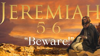 Jeremiah 5-6 "Beware" 11/15/2023