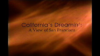 California's Dreamin' - A View of San Francisco