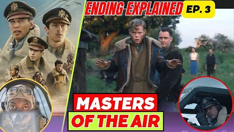 Masters Of The Air Episode 3 ending explained
