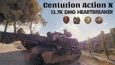 World of Tanks | Centurion Action X | 13.7k Damage Heartbreak