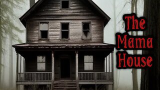 Episode 25 - The Mama House