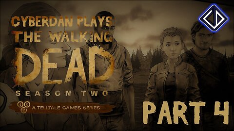 CyberDan Plays Telltale's The Walking Dead : Season 2 (Part 4)