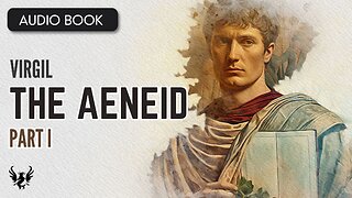 💥 VIRGIL ❯ The Aeneid ❯ AUDIOBOOK Part 1 of 7 📚