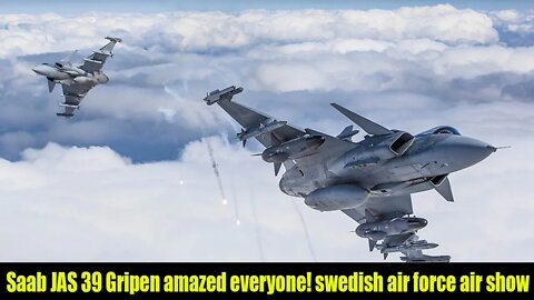 Saab JAS 39 Gripen amazed everyone swedish air force air show