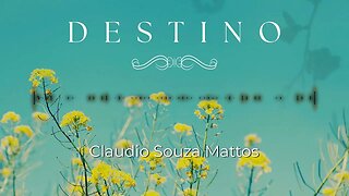 Claudio S Mattos - Destino