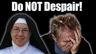 Avoid Despair and Become a Saint. It's What God Wants.