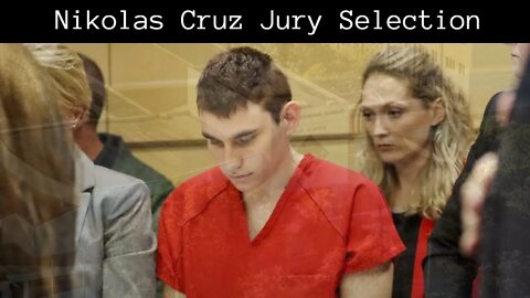 Nikolas Cruz Penalty Phase - Jury Selection