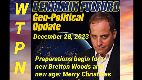 Benjamin Fulford Situation Update December 28.