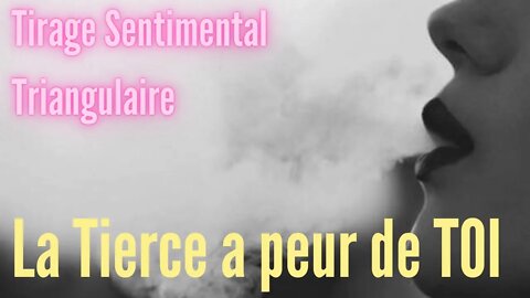 La Tierce a peur de Toi Tirage Sentimental Triangulaire