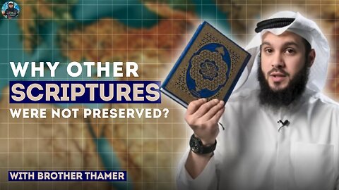 Why Other Scriptures Were Not Preserved? With Brother Thamer.