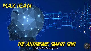 MAX IGAN - THE AUTONOMIC SMART GRID