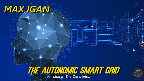 MAX IGAN - THE AUTONOMIC SMART GRID