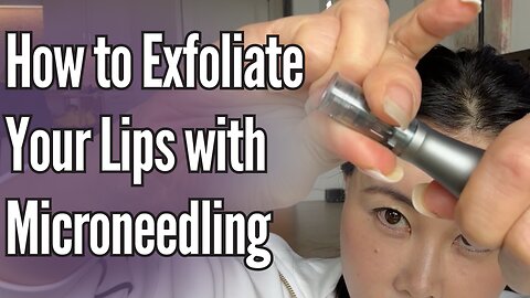 How to Exfoliate Your Lips with Microneedling | Koko Face Yoga