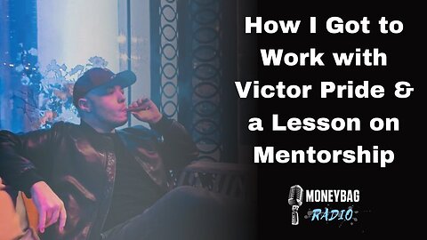 How I Got to Work with Victor Pride & a Lesson on Mentorship