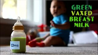 COVID VAX SYMPTOM: GREEN BREAST MILK (NOT FROM COVID)