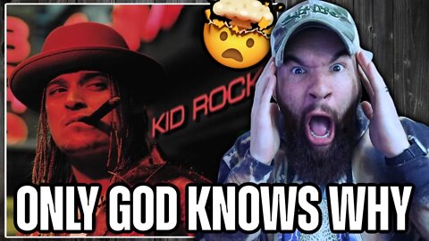 WHY am I JUST NOW Listening to This!? Kid Rock - Only God Knows Why | REACTION