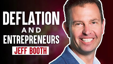 Jeff Booth talks Entrepreneurship, Deflation, and Business Strategy