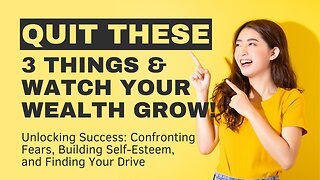 Quit These 3 Things & Watch Your Wealth Grow!