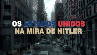 Os Estados Unidos na Mira de Hitler